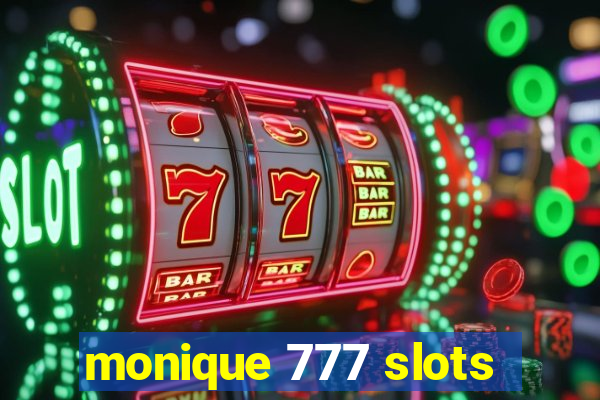 monique 777 slots